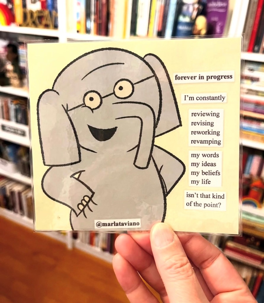 Hand-collaged word art on an illustrated storybook page of an elephant wearing round glasses. Marla Taviano's poem "forever in progress" glued onto the artwork.
