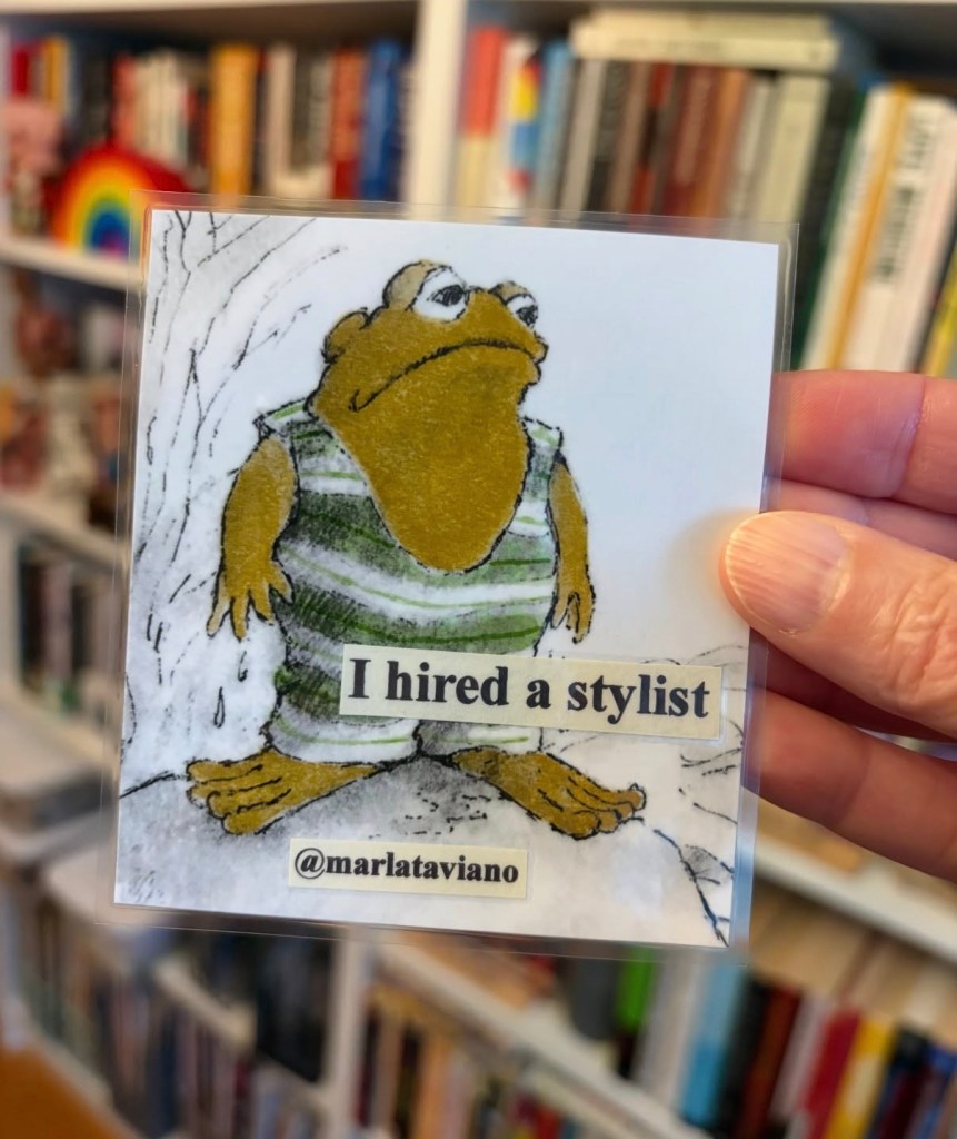 Hand-collaged word art on an illustrated page of a toad in a striped garment standing against a tree trunk. The line "I hired a stylist" glued onto the artwork.