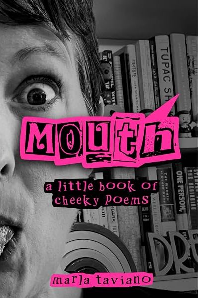 "mouth" book cover by Marla Taviano — a little book of cheeky poems