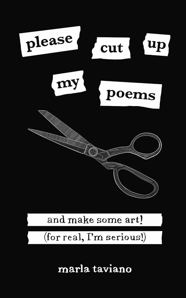 "please cut up my poems" book cover by Marla Taviano — a word art activity book