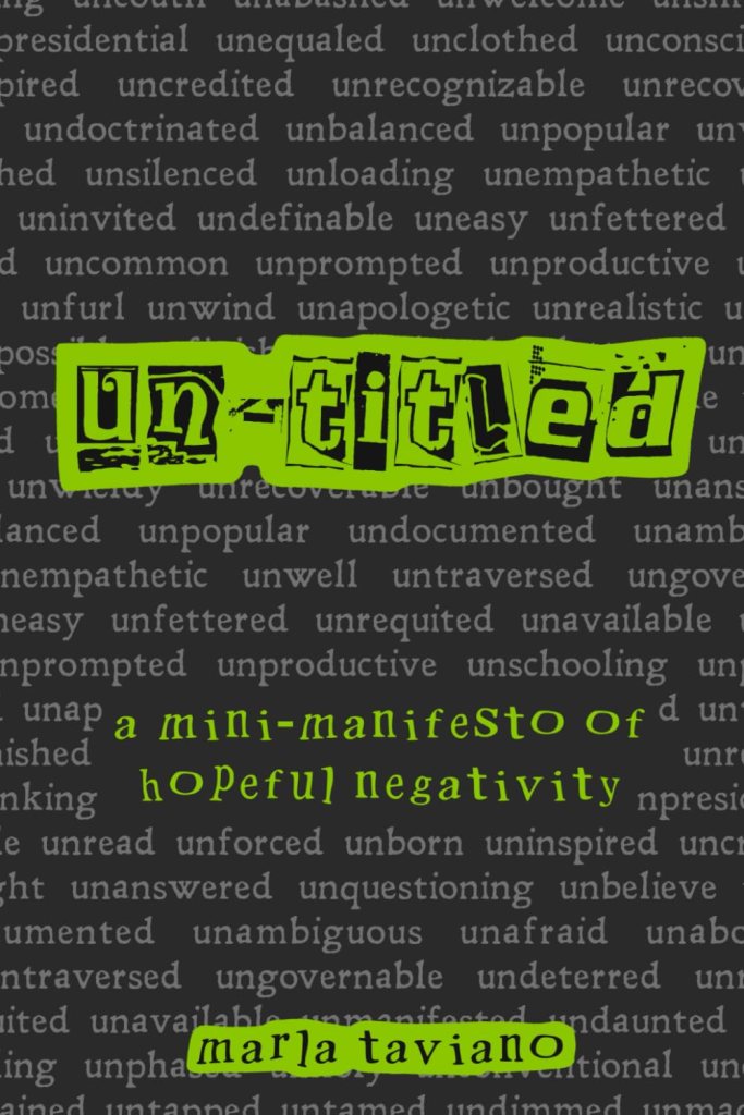 "un-titled" book cover by Marla Taviano — a mini-manifesto of hopeful negativity